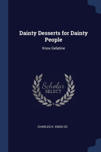 Dainty Desserts for Dainty People