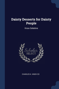 Dainty Desserts for Dainty People