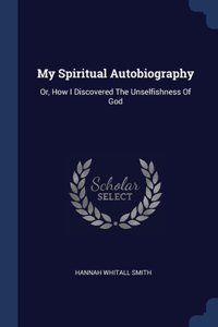 My Spiritual Autobiography