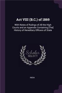 Act VIII (B.C.) of 1869