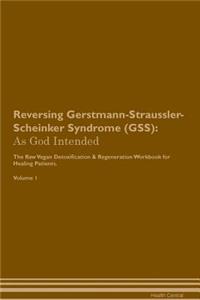 Reversing Gerstmann-Straussler-Scheinker Syndrome (GSS)