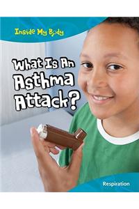 What Is an Asthma Attack?: Respiration