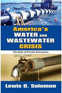 America's Water and Wastewater Crisis