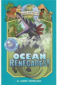 Ocean Renegades!: Journey Through the Paleozoic Era