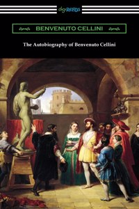 Autobiography of Benvenuto Cellini