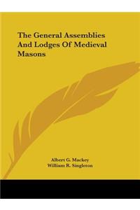 General Assemblies and Lodges of Medieval Masons