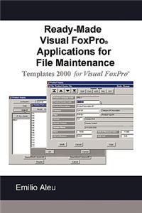 Ready-Made Visual Fox Pro Applications for File Maintenance