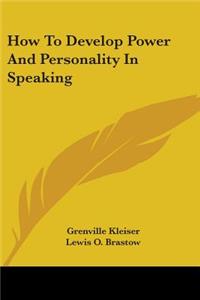 How To Develop Power And Personality In Speaking