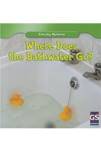 Where Does the Bathwater Go?