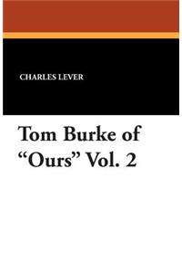 Tom Burke of Ours Vol. 2