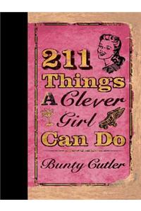 211 Things a Clever Girl Can Do