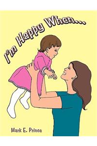 I'm Happy When...