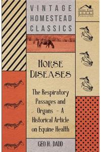 Horse Diseases - The Respiratory Passages and Organs - A Historical Article on Equine Health