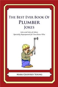 Best Ever Book of Plumber Jokes: Lots and Lots of Jokes Specially Repurposed for You-Know-Who