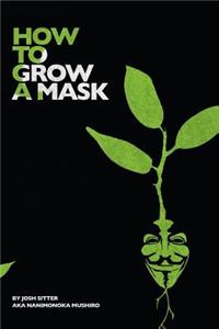 How to Grow a Mask