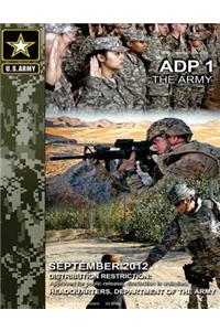Army Doctrine Publication ADP 1 The Army September 2012