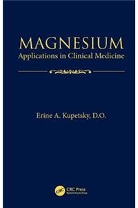 Magnesium: Applications in Clinical Medicine