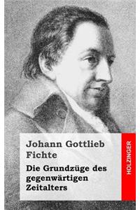 Die Grundzüge des gegenwärtigen Zeitalters