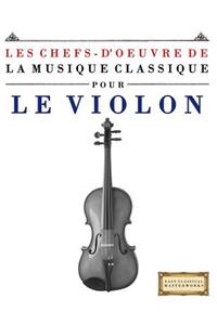 Les Chefs-d'Oeuvre de la Musique Classique Pour Le Violon