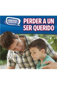 Perder a Un Ser Querido (Loss and Grief)