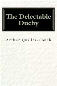 The Delectable Duchy