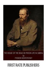 House of the Dead or Prison Life in Siberia