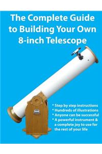 Complete Guide to Building Your Own 8-Inch Telescope