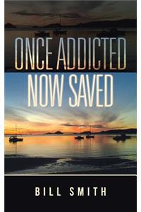 Once Addicted Now Saved