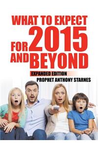 What to Expect for 2015 and Beyond