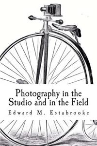 Photography in the Studio and in the Field