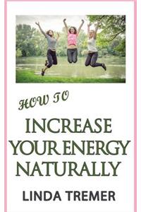 How to Increase Your Energy Naturally