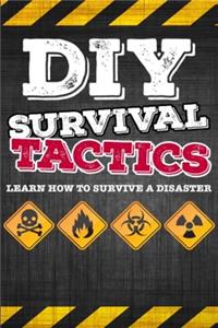 DIY Survival Tactics