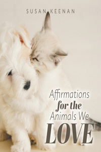 Affirmations For the Animals We Love
