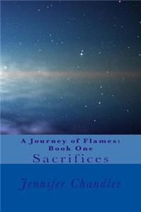 Journey of Flames: Book One: Sacrifices