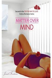 Matter Over Mind