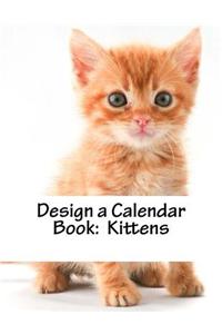 Design a Calendar Book: Kittens