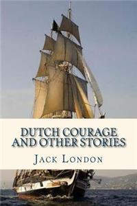 Dutch Courage and Other Stories