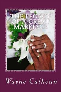 Legacy Of A Great Marriage