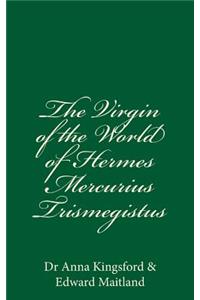 Virgin Of The World Of Hermes Mercurius Trismegistus