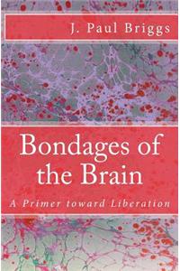 Bondages of the Brain: A Primer Toward Liberation