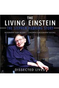 Living Einstein: The Stephen Hawking Story - Biography Kids Books Children's Biography Books