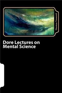 Dore Lectures on Mental Science