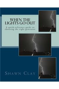 When the Lights Go Out: A Quick-Reference Guide to Choosing the Right Generator