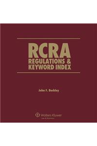 RCRA Regulations and Keyword Index: 2019 Edition