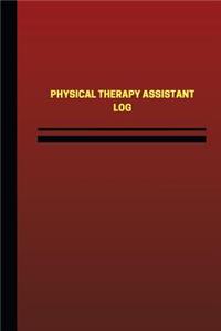 Physical Therapy Assistant Log (Logbook, Journal - 124 pages, 6 x 9 inches)