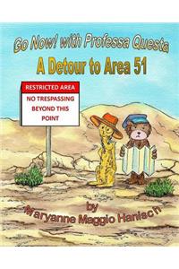 Go Now! with Professa Questa A Detour to Area 51