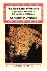 The Man-Eater of Punanai - A Journey of Discovery to the Jungles of Old Ceylon