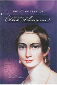 The Joy of Creation: The Story of Clara Schumann