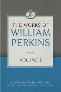 The Works of William Perkins, Volume 2