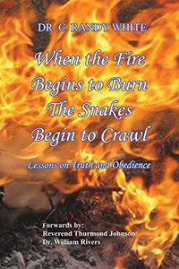When the Fire Begins to Burn the Snakes Begin to Crawl